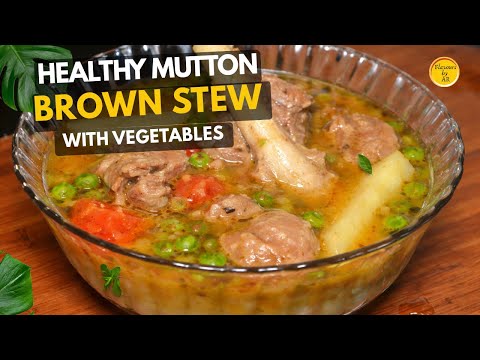 Healthy Mutton Brown Stew | Traditional Brown Stew Recipe