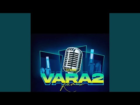 La Gran Vara 2 (Remix)