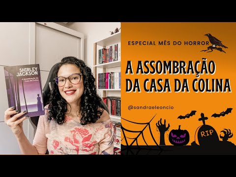 A Assombrao da Casa da Colina, Shirley Jackson | Especial Ms do Horror