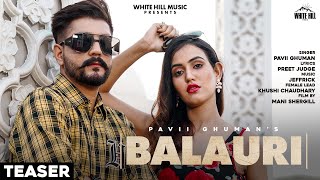 Balauri (Teaser) | Pavii Ghuman | Khushi Chaudhary | Jeffrick | Rel. on 11 Sept. | Sad Songs 2020