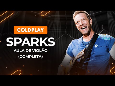 SPARKS - Coldplay (Completa) | Como tocar no violão