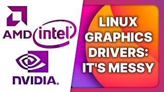 Linux Graphics Drivers explained: AMD, NVIDIA, INTEL, Open Source and 
