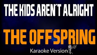 Download lagu karaoke - The Kids Aren't Alright - The Offspring 🎤 mp3