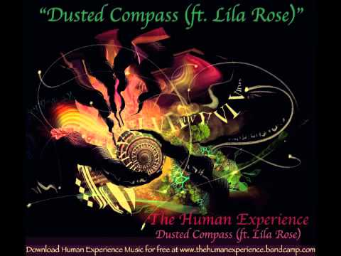 The Human Experience - "Dusted Compass (ft. Lila Rose)"