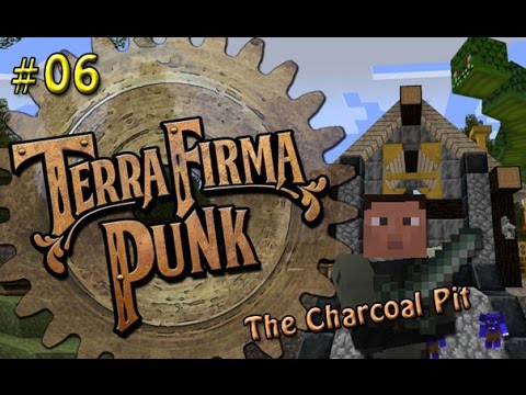 Minecraft (TerraFirmaPunk) - 06 - The Charcoal Pit