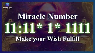 11:11 * 1 * 1111 Good For Making Wish 🌈 Divine Blessing, Love &amp; Protection 🌈 Miracle Number