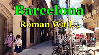 [SPAIN-BARCELONA] Walking along Roman Wall... 01/JUL/2021 04:30 pm