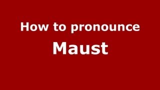 How to pronounce Maust