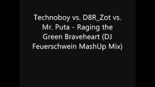 Technoboy vs D8R Zot vs Mr Puta Raging the Green Braveheart