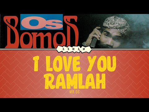 I LOVE YOU RAMLAH I MR OS