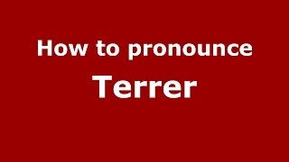 How to pronounce Terrer