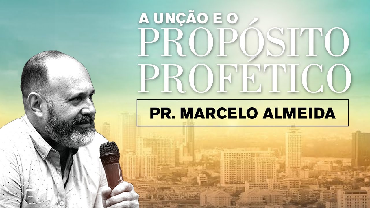 Unção e o Propósito Profético // Pr. Marcelo Almeida // #Parte2