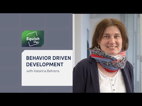 Behavior Driven Development - A Human Centric Approach | #SquishDays2021