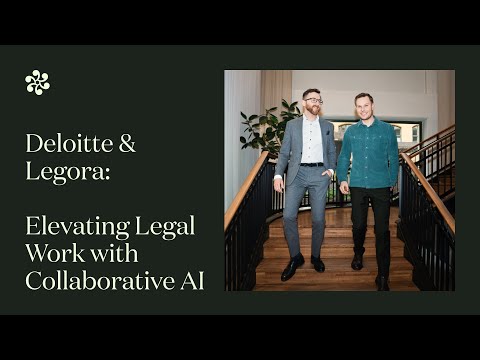 Deloitte & Legora Elevating Legal Work with Collaborative AI