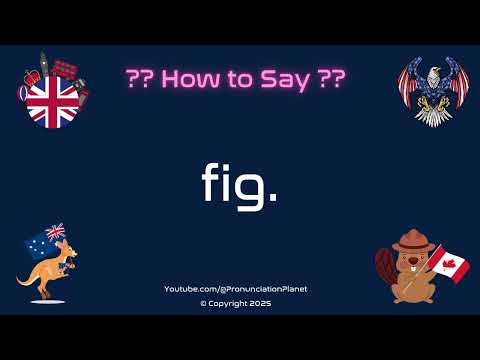 🍐 🌳 How to Pronounce fig.? (CORRECTLY) | Pronunciation Planet