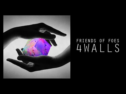 Friends of Foes  | 4Walls (Official Audio)
