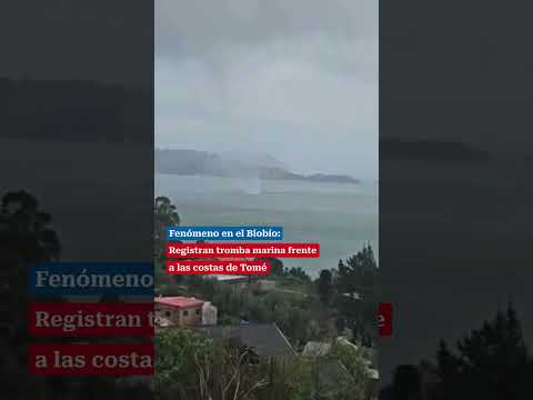 Fenómeno en el Biobío: Registran tromba marina frente a las costas de Tomé