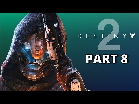 DESTINY 2 | Gameplay Walkthrough PART 8 | [HD] [PC] | FULL GAME | NO COMMENTARY | 2019