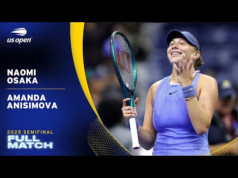 Naomi Osaka vs. Amanda Anisimova Full Match | 2025 US Open Semifinal