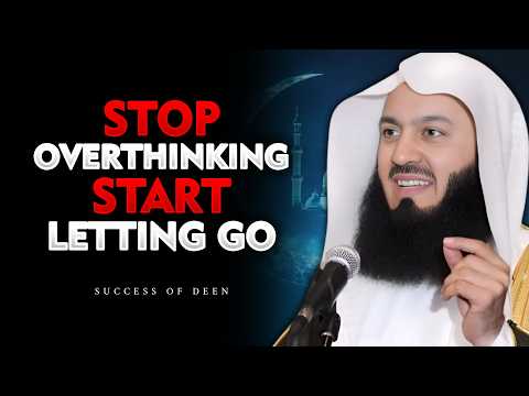 Overthinking Is a Trap — Tawakkul Is the Exit | Mufti Menk