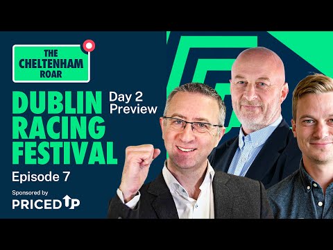 Dublin Racing Festival Day 2 Preview with Andy Holding and Aidan O'Hara | The Cheltenham Roar