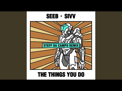 Video thumbnail for The Things You Do (Steff da Campo Remix)
