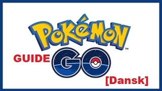 Pokemon GO starter guide [Dansk]