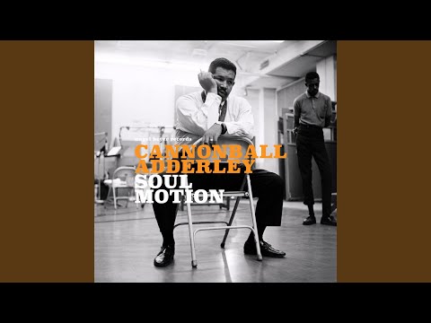 download lagu mp3 mp4 Cannonball Adderley Soul Motion, download lagu Cannonball Adderley Soul Motion gratis, unduh video klip Cannonball Adderley Soul Motion