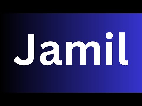How to pronounce Jamil perfectly? How to say Jamil? How to speak Jamil?