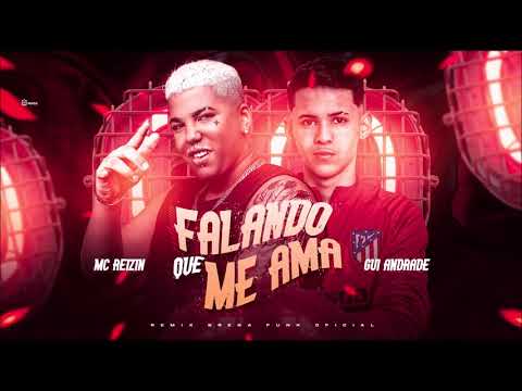 MC REIZIN - GUI ANDRADE - FALANDO QUE ME AMA ( REMIX BREGAFUNK )