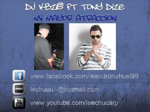 Mi mayor atracción - dj kbz@ ft Tony Dize