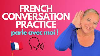 Speak French with me! [French conversation practice]