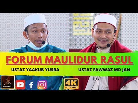 FORUM PERDANA MAULIDUR RASUL - Ustaz Fawwaz Md Jan & Ustaz Yaakub Yusra
