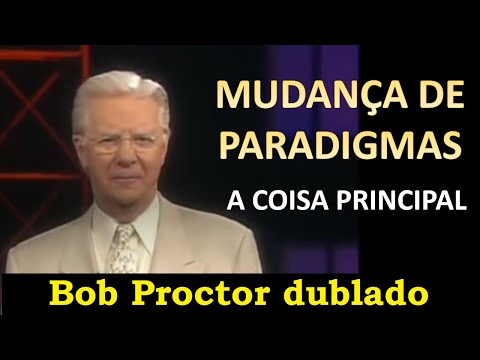 Bob Proctor - Paradigm Shift - The Main Thing (dubbed)