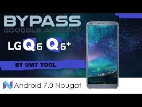 LG Q6  M700dsk10c 7.0 Nougat FRP Reset By Umt