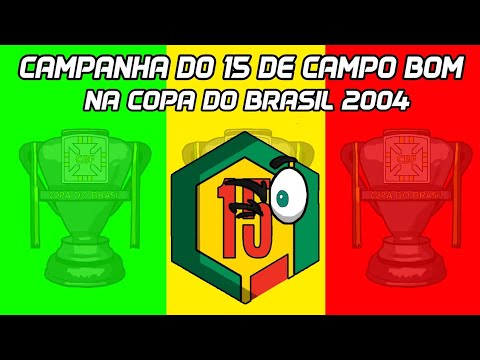 CAMPANHA DO 15 DE CAMPO BOM NA COPA DO BRASIL 2004