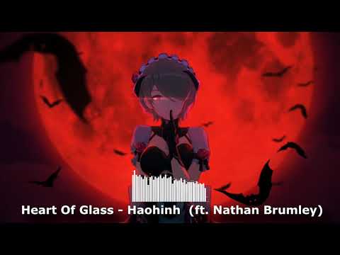 Heart Of Glass - Haohinh (ft  Nathan Brumley) - I want to do it!