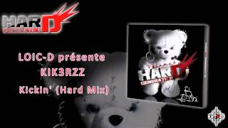 LOIC D présente KIK3RZZ - Kickin' (Hard Mix) [HARD GENERATION VOL.4 - TRACK 16]