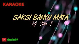 Download lagu SAKSI BANYU MATA || Hj. Itih.S || Karaoke Lirik mp3