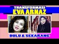 Transformasi Eva Arnaz Dulu Sekarang