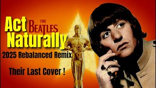 The Beatles ACT NATURALLY | New Immersive Experience - Ringo Shines, George Cuts Deep In  2025 Remix