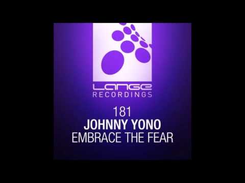 Johnny Yono - Embrace The Fear (Original Mix)