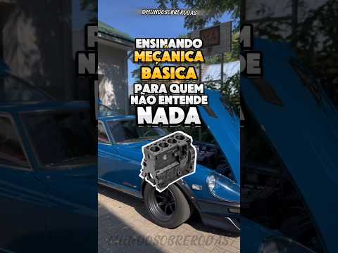 ENSINANDO MECÂNICA BÁSICA PRA QUEM NÃO ENTENDE NADA DE CARRO! Pt 1!  ? #carros #ensinando #mecanica