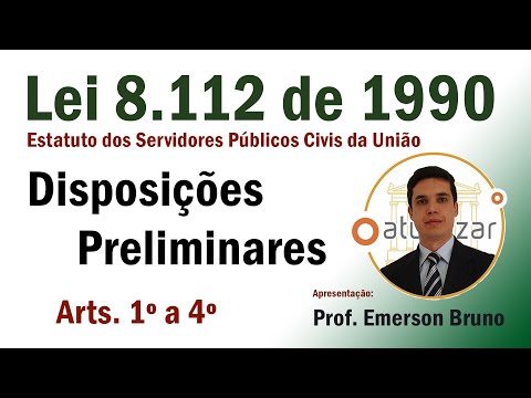 Lei 8.112/90  - Arts. 1º a 4º (Disposições Preliminares)