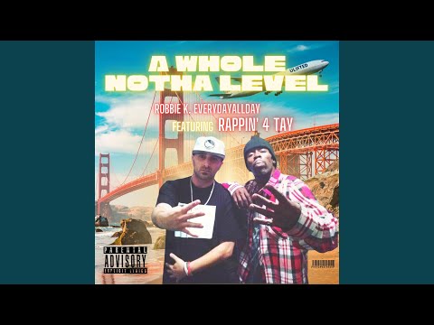 A Whole Notha Level feat. (Rappin\' 4-Tay)