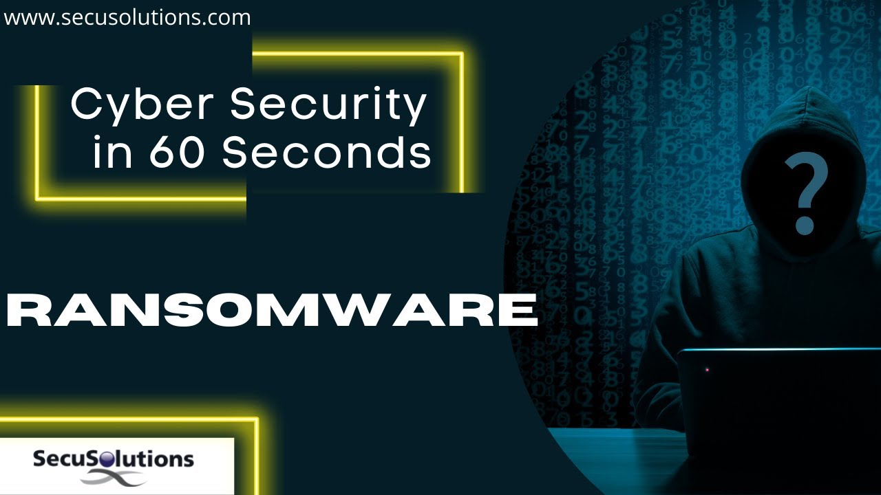 Security in 60 Seconds – RANSOMWARE