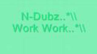 Work Work N-Dubz