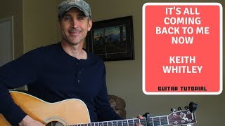 It&#39;s All Coming Back To Me Now - Keith Whitley | Guitar Lesson