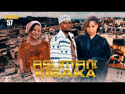 ASUMANI KIBAKA | ep 57 |