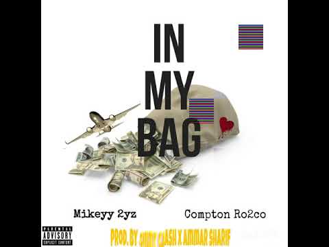 Mikeyy 2yz x Compton Ro2co - In my bag (produced by Johnny Cash & Fame)